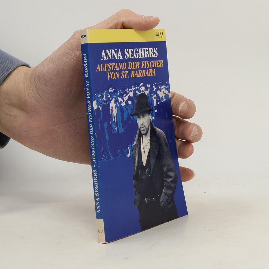 Anna Seghers Aufstand der Fischer von St. Barbara