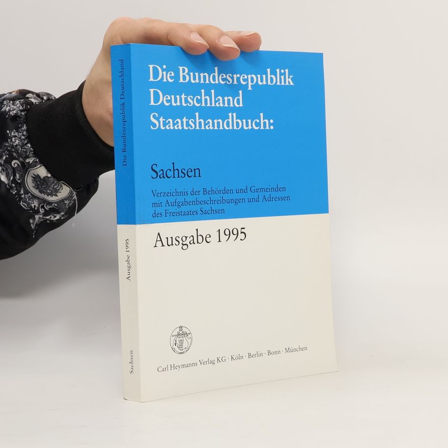Autorenkollektiv Land Sachsen. Ausgabe 1995. Verzeichnis der Behörden und Gemeinden mit Aufgabenbeschreibungen und Adressen des Freistaates Sachsen. Stand der Erhebung : Februar/März 1995