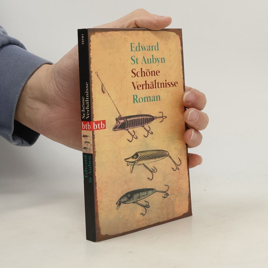 Edward St Aubyn Schöne Verhältnisse
