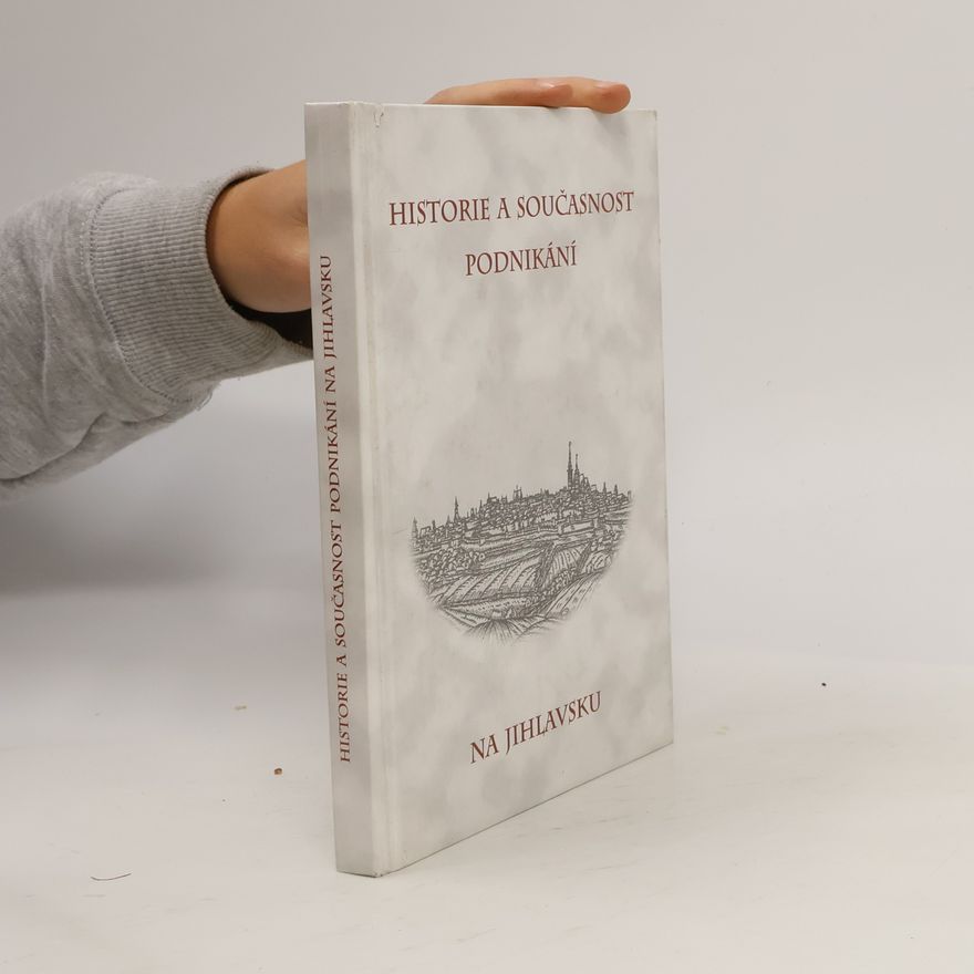 Zdeněk Jaroš Historie a současnost podnikání na Jihlavsku