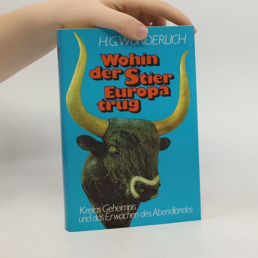 Hans Georg Wunderlich Wohin der Stier Europa trug