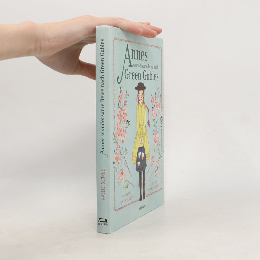 Kallie George Annes wundersame Reise nach Green Gables