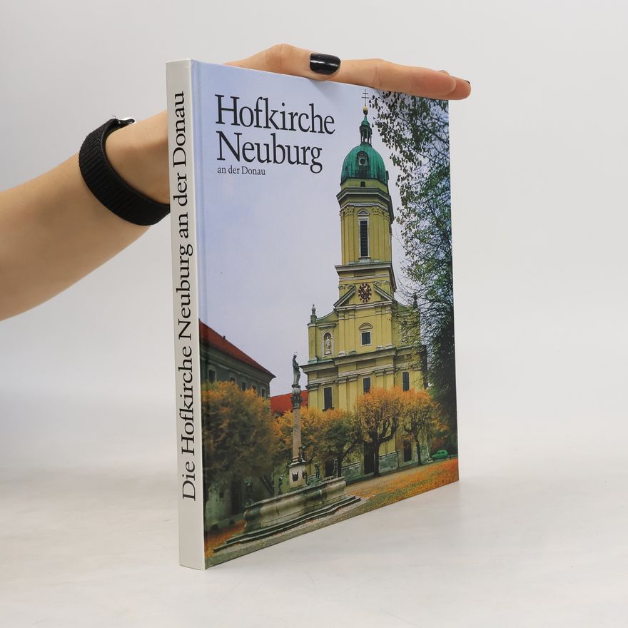 Reinhard H. Seitz Die Hofkirche Unserer Lieben Frau zu Neuburg an der Donau