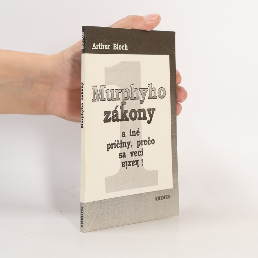 Arthur Bloch Murphyho zákony a iné príčiny, prečo sa veci kazia