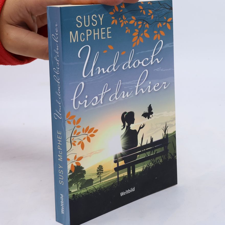 Susy McPhee Und doch bist du hier
