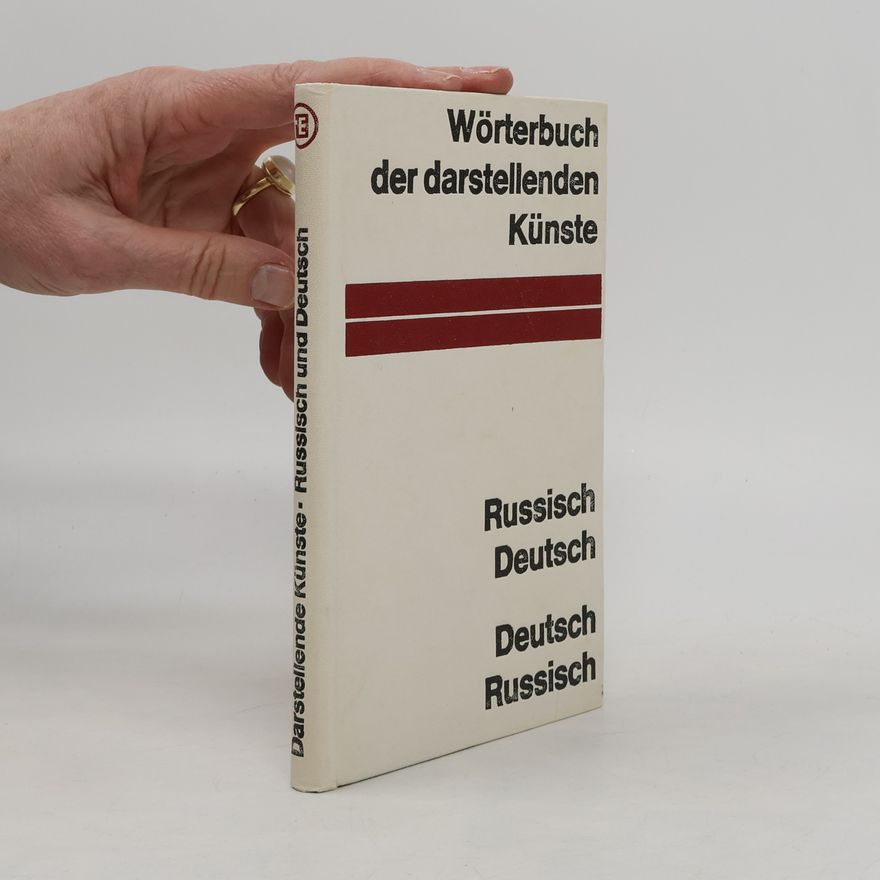 Collectif d'auteurs Wörterbuch der darstellenden Künste. Russisch-Deutsch, Deutsch-Russisch
