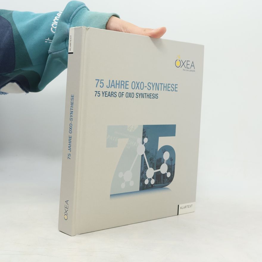OXEA (Firm) 75 Jahre Oxo-Synthese