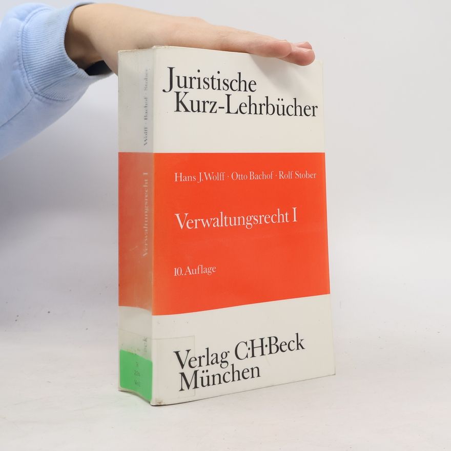 Otto Bachof Juristische Kurz-Lehrbücher - 1: Verwaltungsrecht