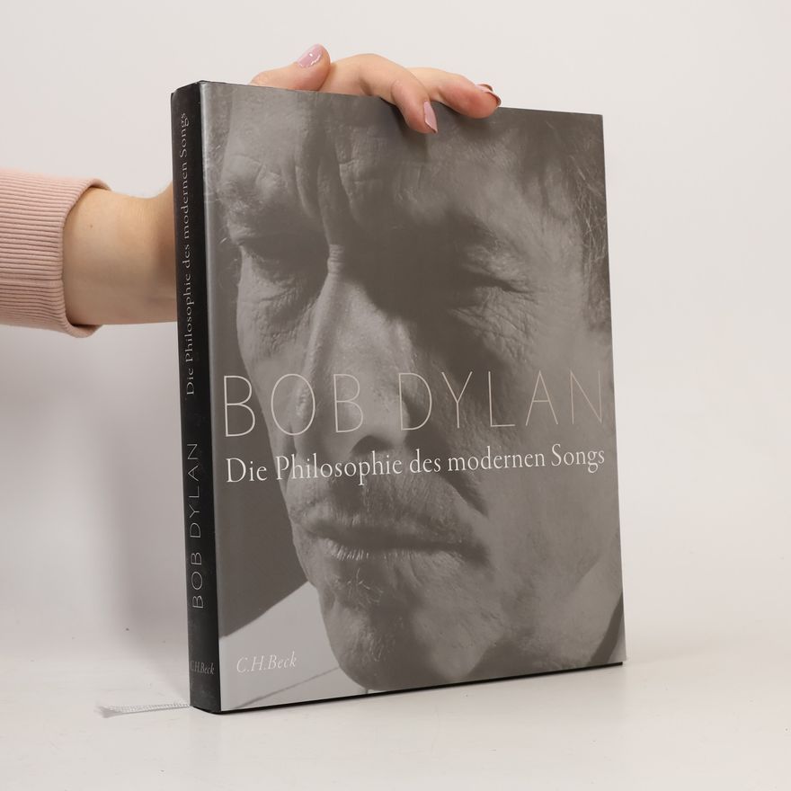 Bob Dylan Die Philosophie des modernen Songs