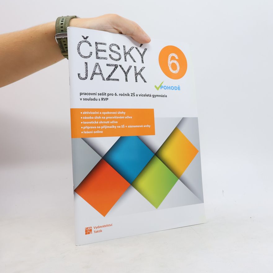 Autorenkollektiv Český jazyk v pohodě 6 : pracovní sešit pro 6. ročník ZŠ a víceletá gymnázia : v souladu s RVP