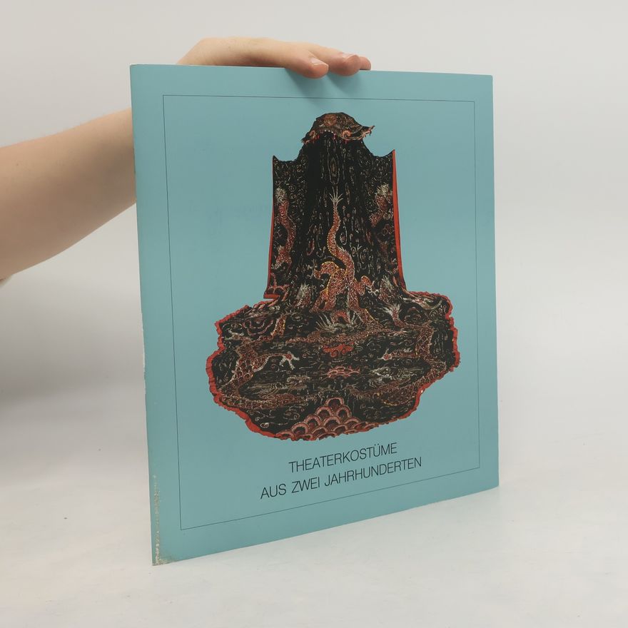 Various authors Theaterkostüme aus zwei Jahrhunderten