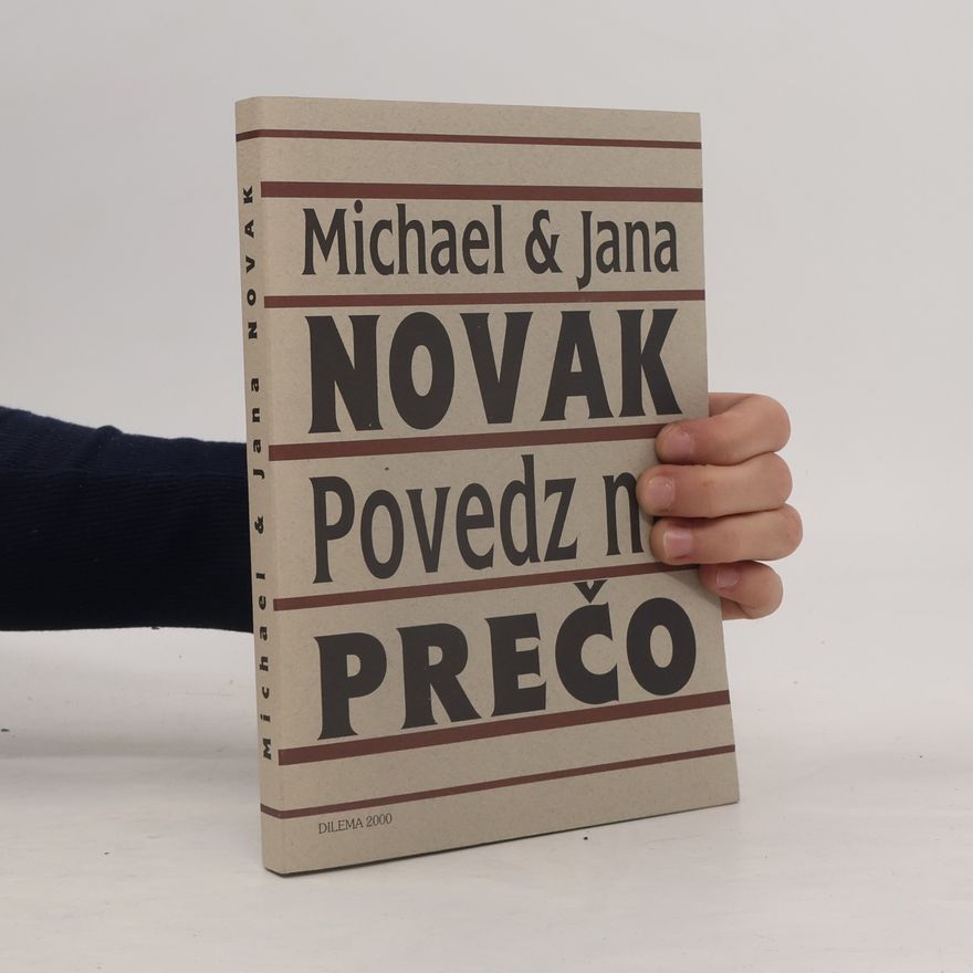 Michael Novak Povedz mi prečo. Tell me why