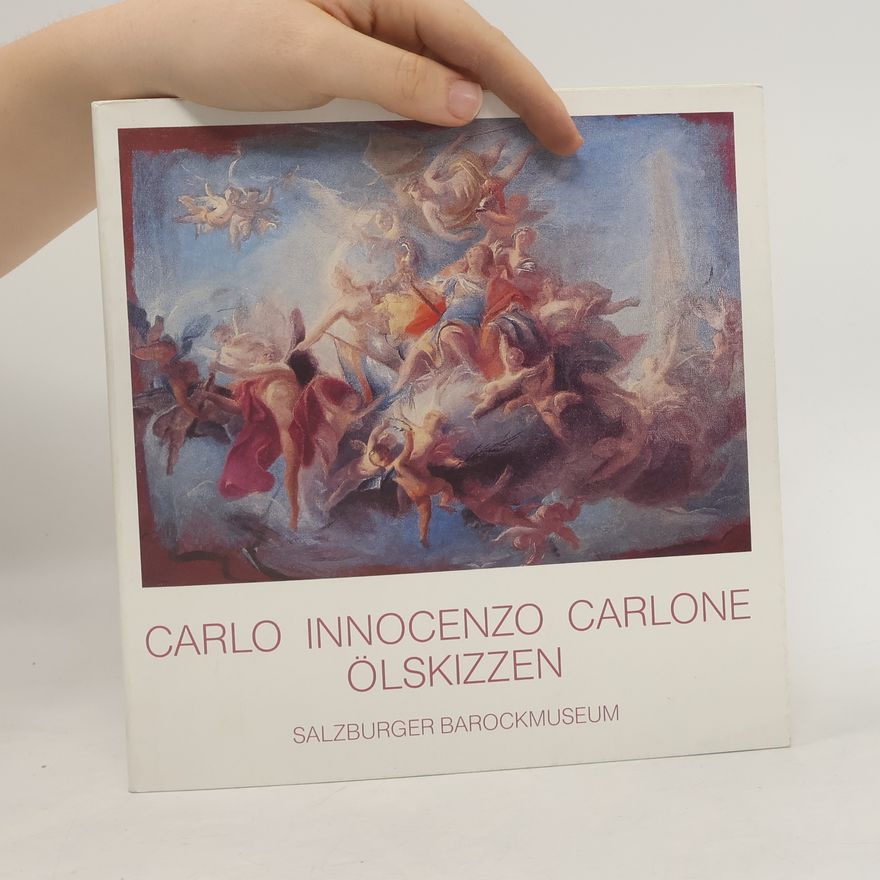 Wilfried Hansmann Carlo Innocenzo Carlone (1686-1775) : Ölskizzen