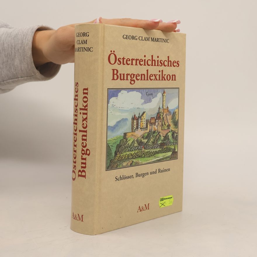Georg Clam Martinic Österreichisches Burgenlexikon : Schlösser, Burgen und Ruinen
