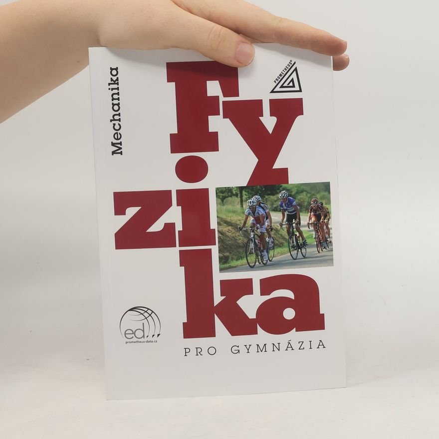 Milan Bednařík Fyzika pro gymnázia. Mechanika