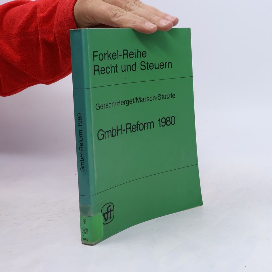 Hartmut Gersch Forkel-Reihe Recht und Steuern: GmbH-Reform 1980