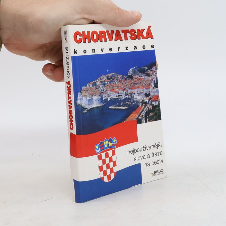 Autorenkollektiv Chorvatská konverzace: nejpoužívanější slova a fráze na cesty