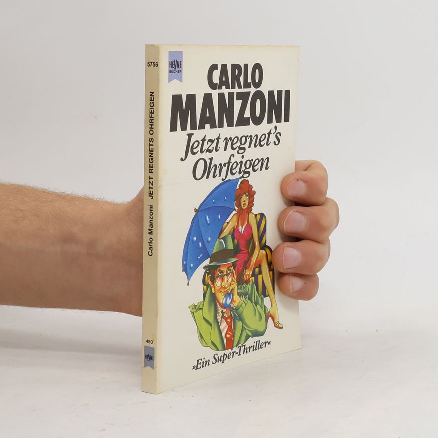 Carlo Manzoni Jetzt regnet's Ohrfeigen