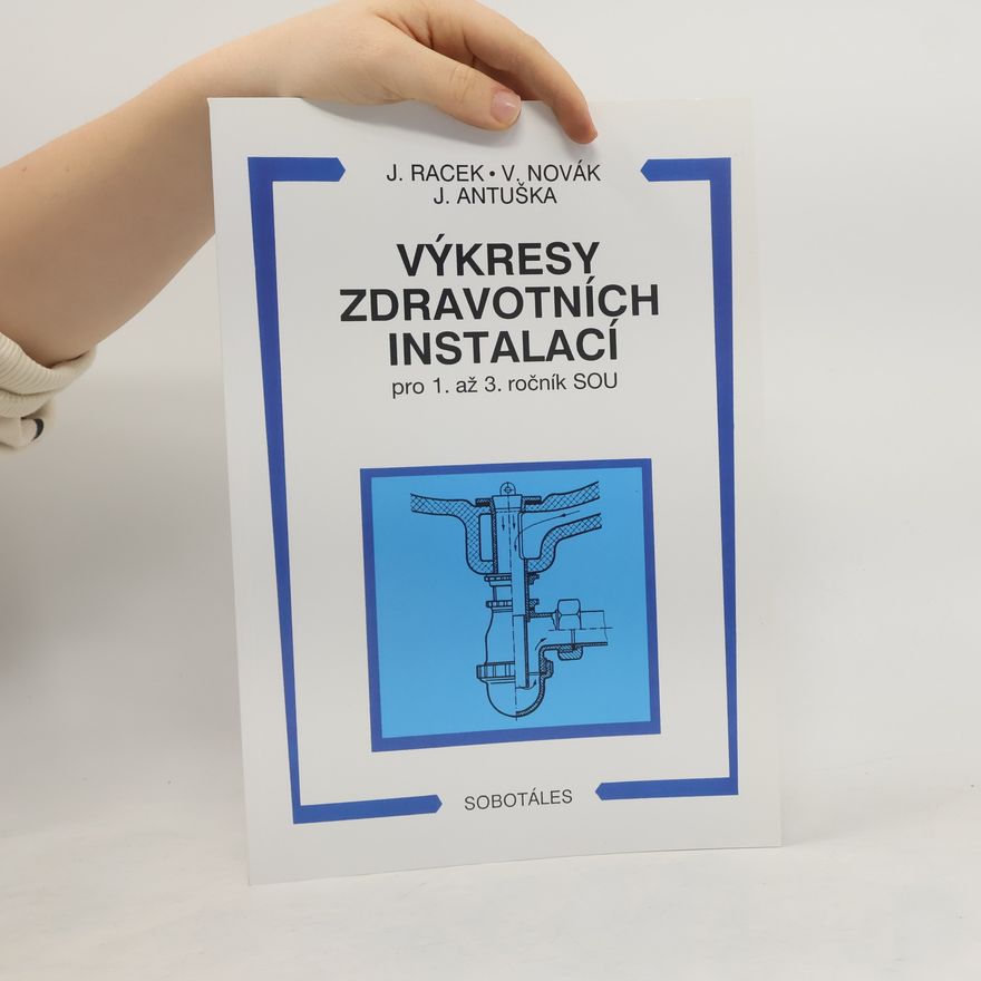 Josef Racek Výkresy zdravotních instalací pro 1. až 3. ročník SOU