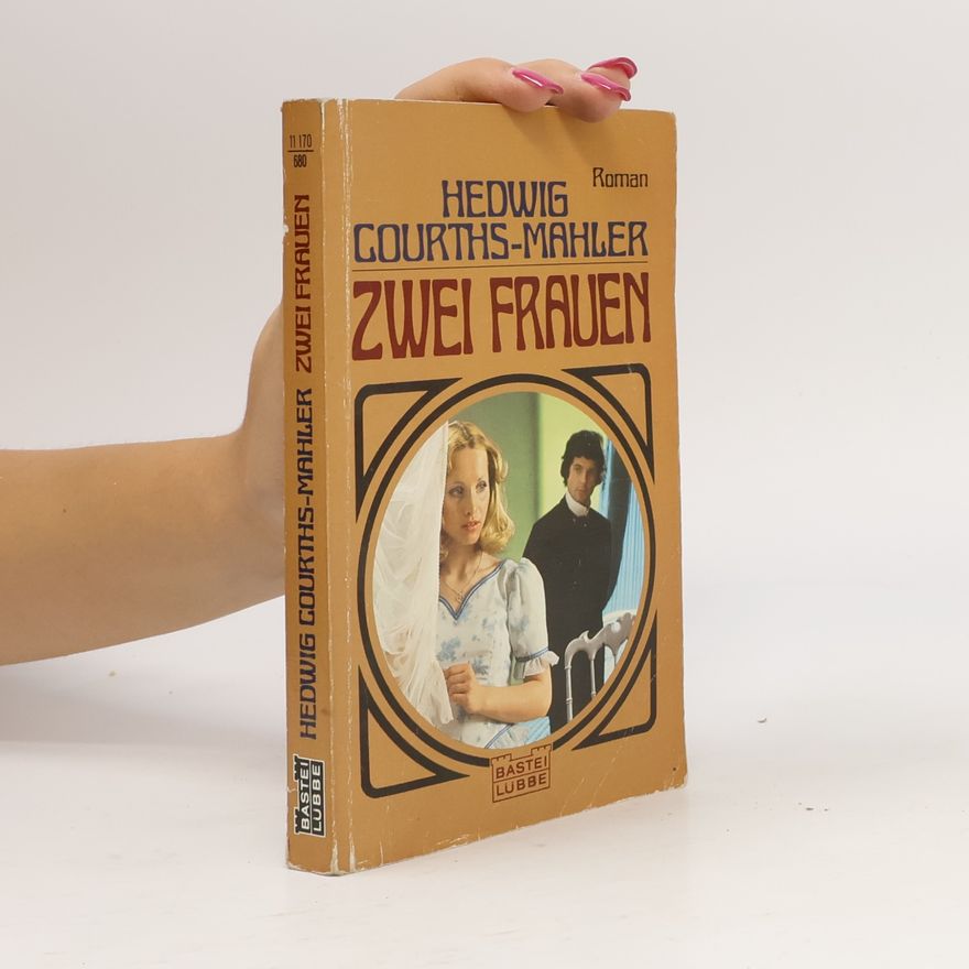 Hedwiga Courths-Mahlerová Zwei Frauen