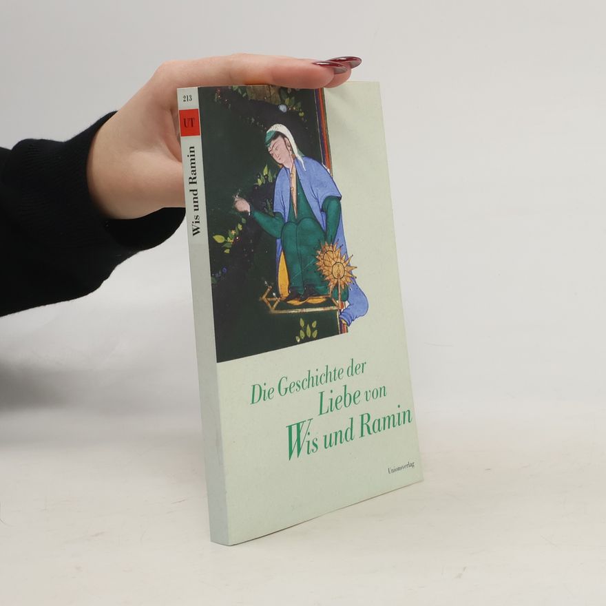 Unknown Author Die Geschichte der Liebe von Wis und Ramin
