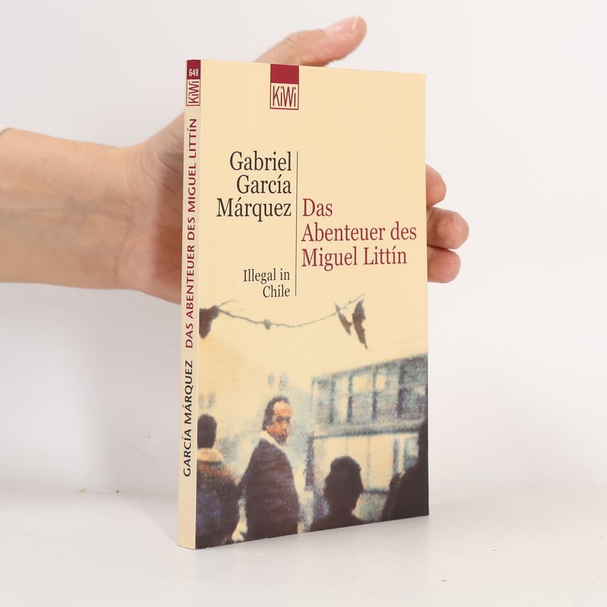 Gabriel García Márquez Das Abenteuer des Miguel Littín