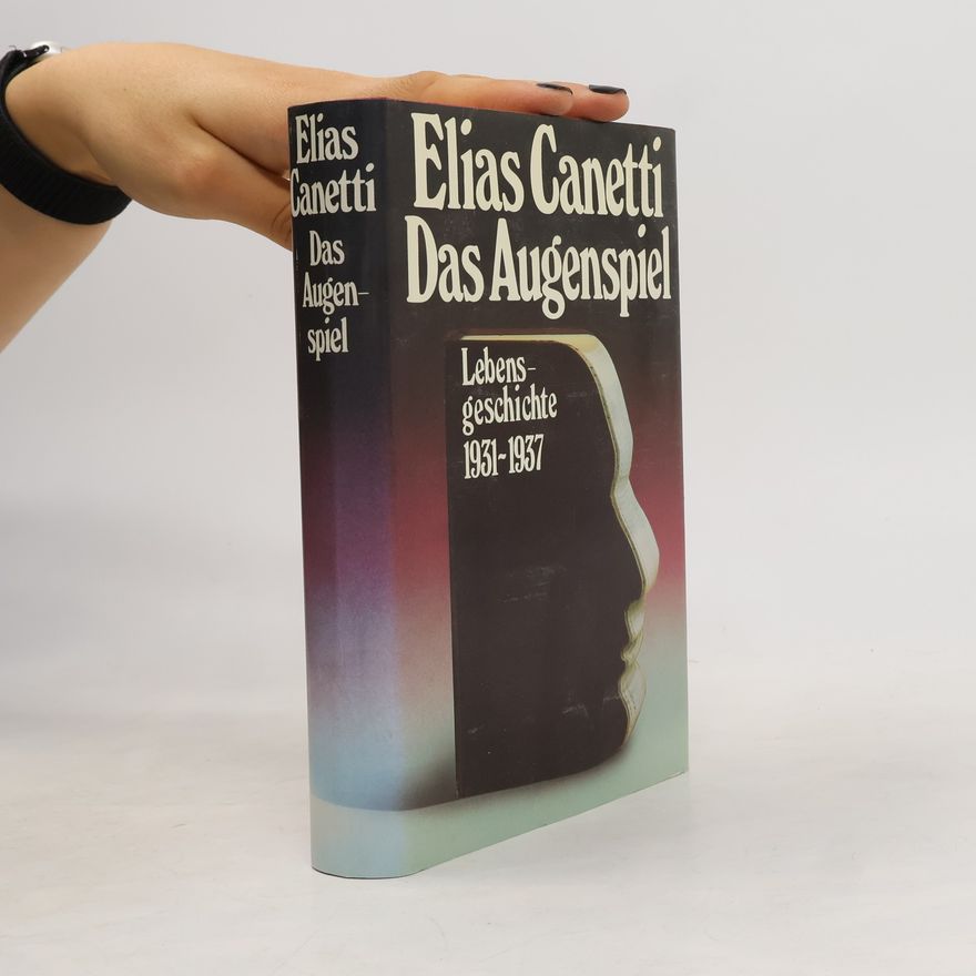 Elias Canetti Das Augenspiel