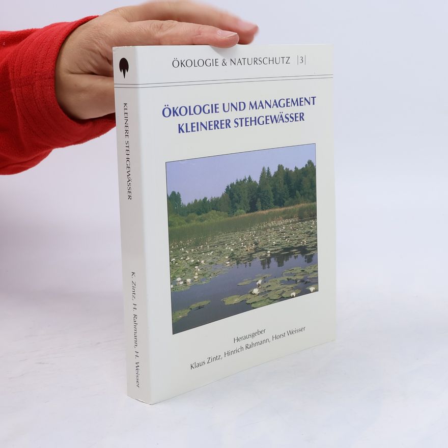 Horst Weisser Ökologie & Naturschutz - 3: Ökologie und Management kleinerer Stehgewässer