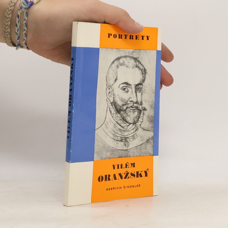 Bedřich Šindelář Portréty. Vilém Oranžský