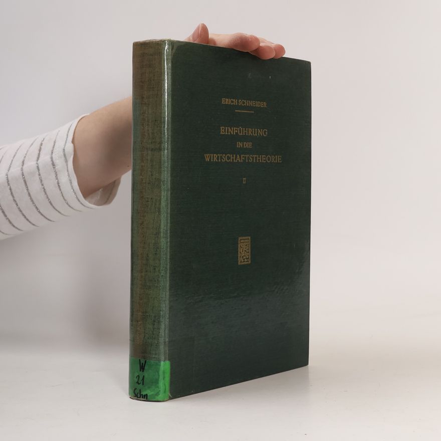 Erich Schneider Einführung in die Wirtschaftstheorie II. Wirtschaftspläne und wirtschaftliches Gleichgewicht in der Verkehrswirtschaft