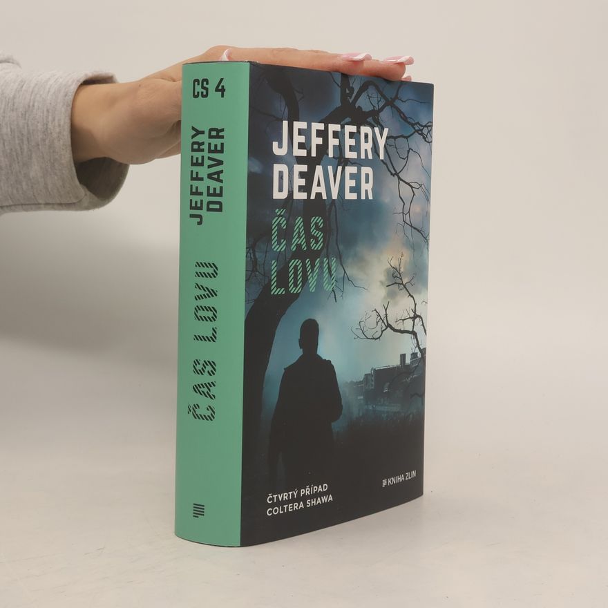 Jeffery Deaver Čas lovu : čtvrtý případ Coltera Shawa