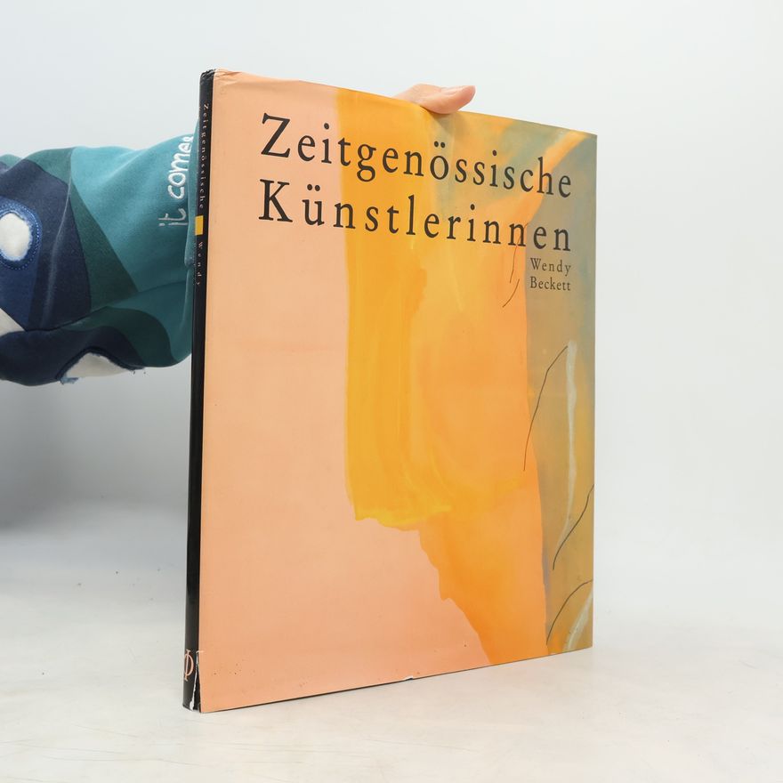 Wendy Beckett Zeitgenössische Künstlerinnen