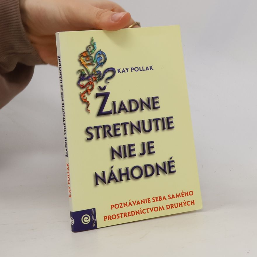 Kay Pollak Žiadne stretnutie nie je náhodné