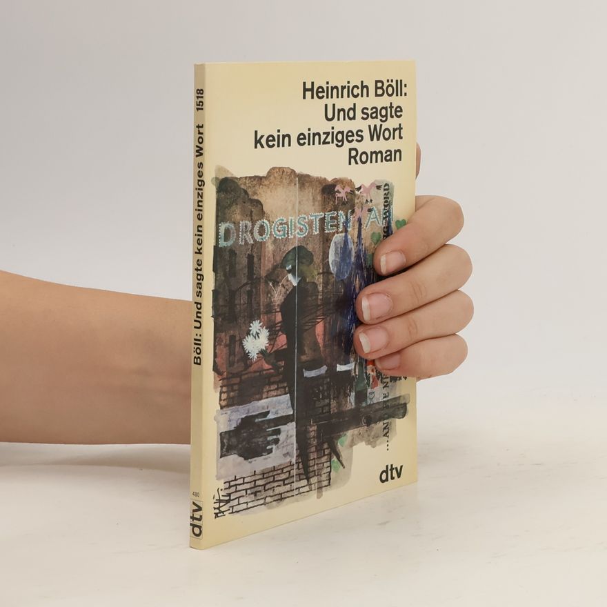 Heinrich Böll Und sagte kein einziges Wort