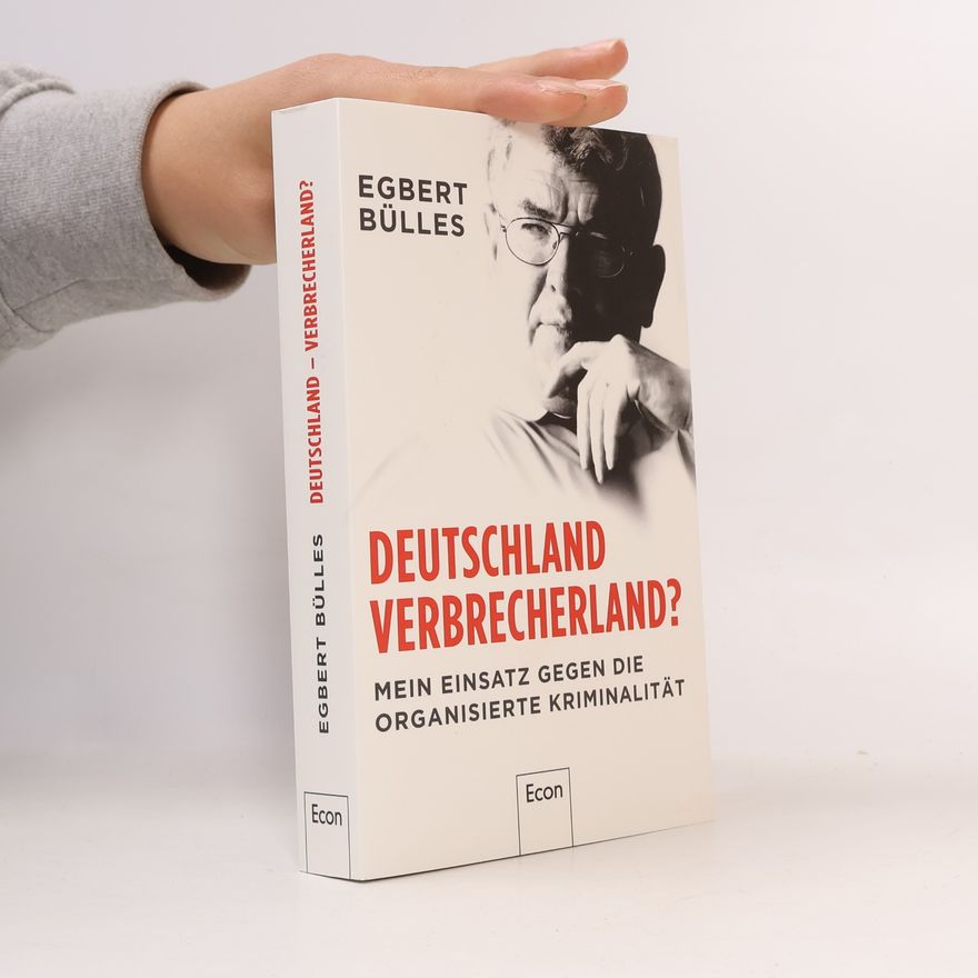 Egbert Bülles Deutschland Verbrecherland?