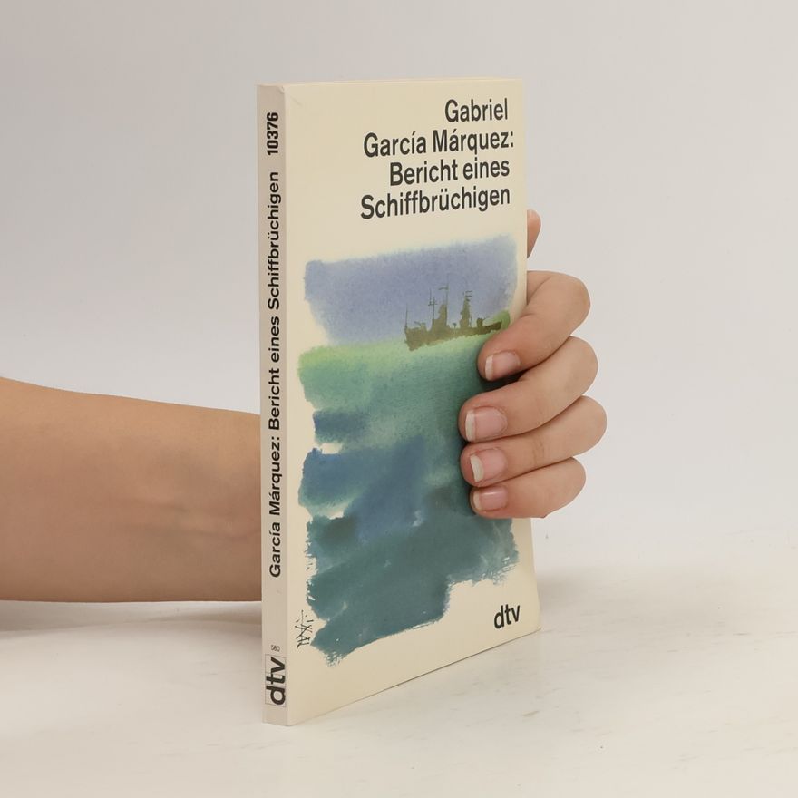 Gabriel García Márquez Bericht eines Schiffbrüchigen
