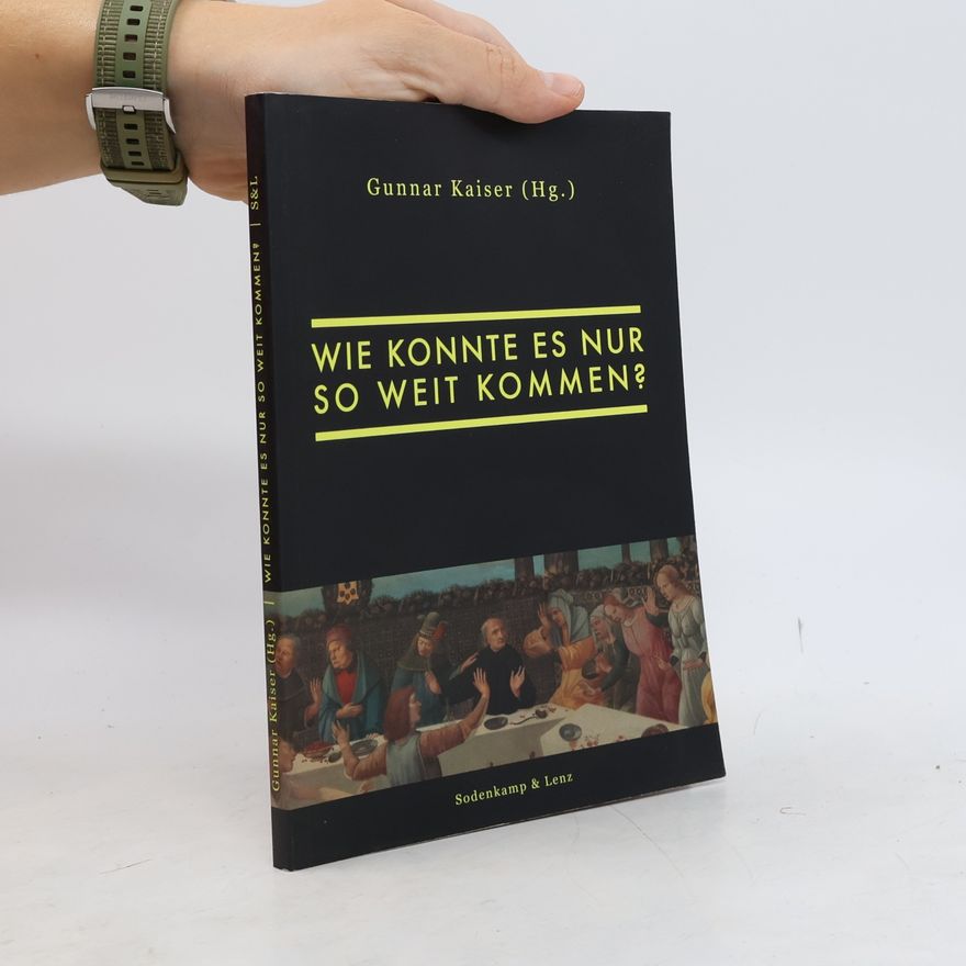 Gunnar Kaiser Wie konnte es nur so weit kommen?