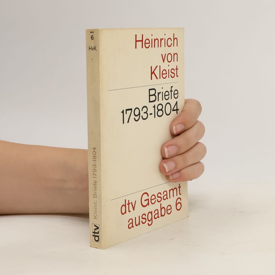 Heinrich von Kleist Briefe 1793-1804