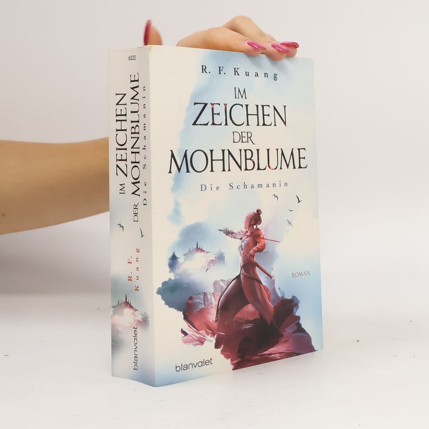 Rebecca Kuang Im Zeichen der Mohnblume - Die Schamanin