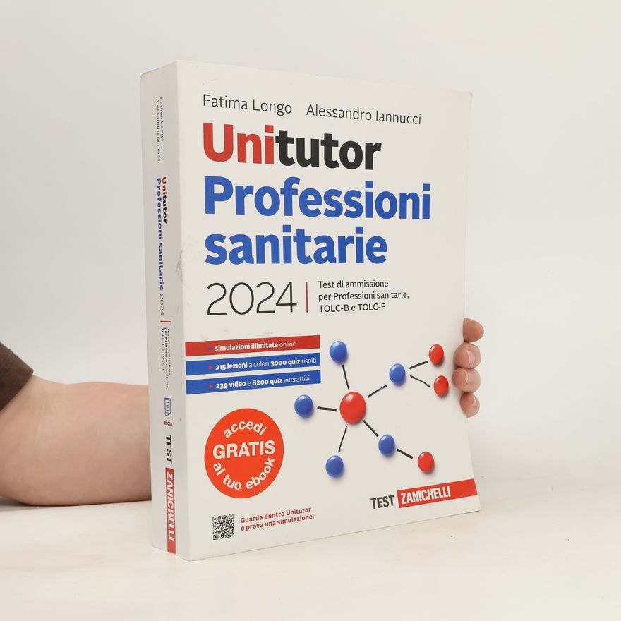 Alessandro Iannucci Unitutor professioni sanitarie 2024. Test di ammissione per professioni sanitarie, TOLC-B e TOLC-F. Con ebook