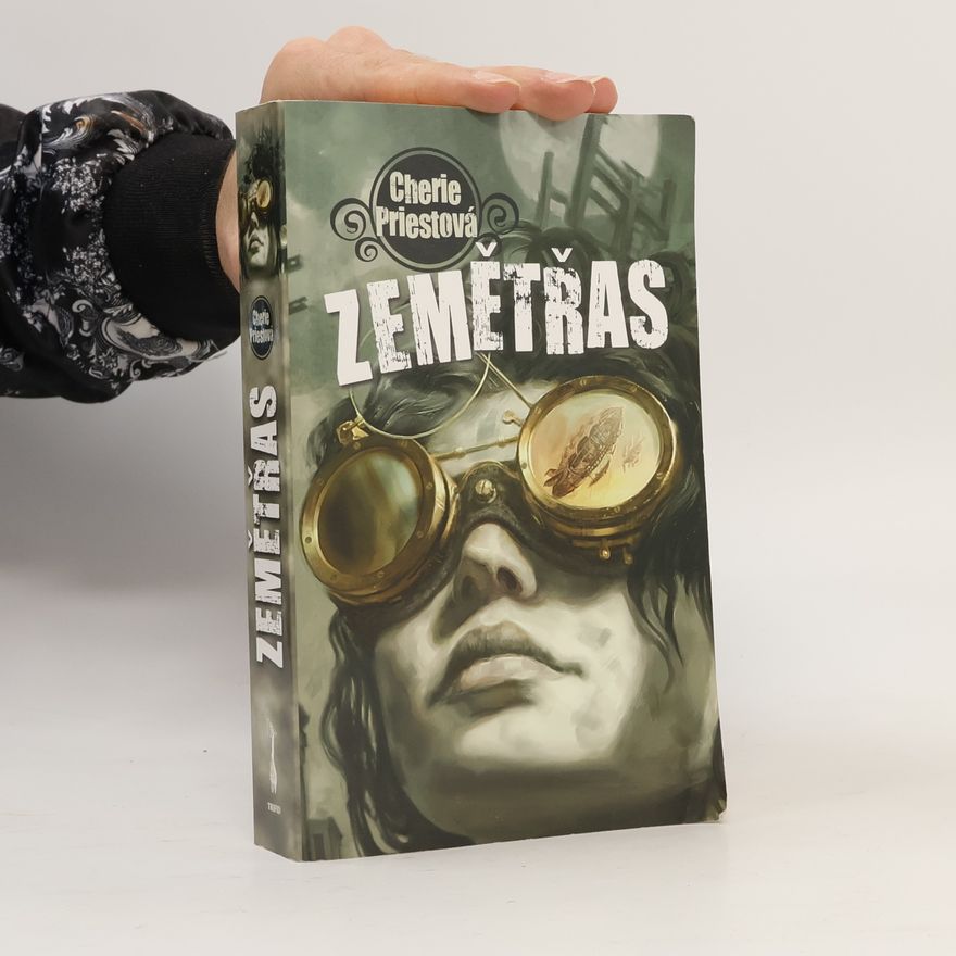 Cherie Priest Zemětřas (Mechanické století : kniha první)