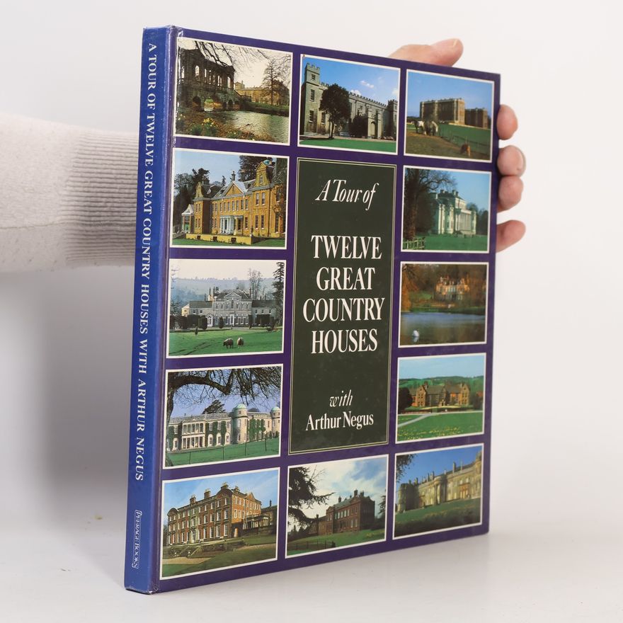 Christopher Hunt A Tour of Twelve Great Country Houses