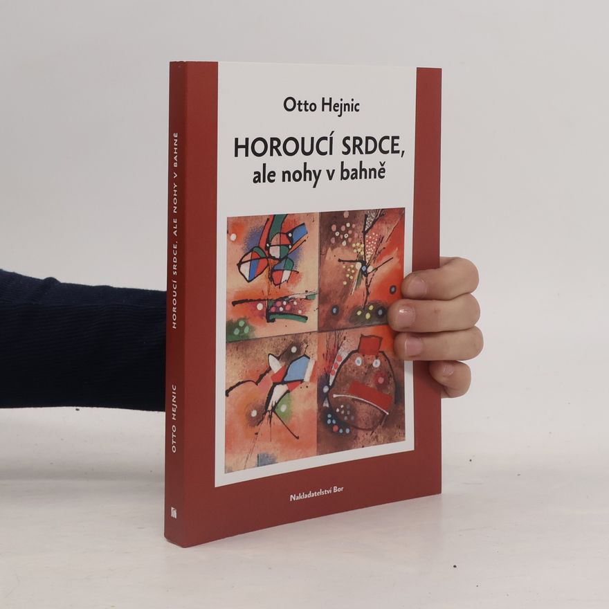 Otto Hejnic Horoucí srdce, ale nohy v bahně