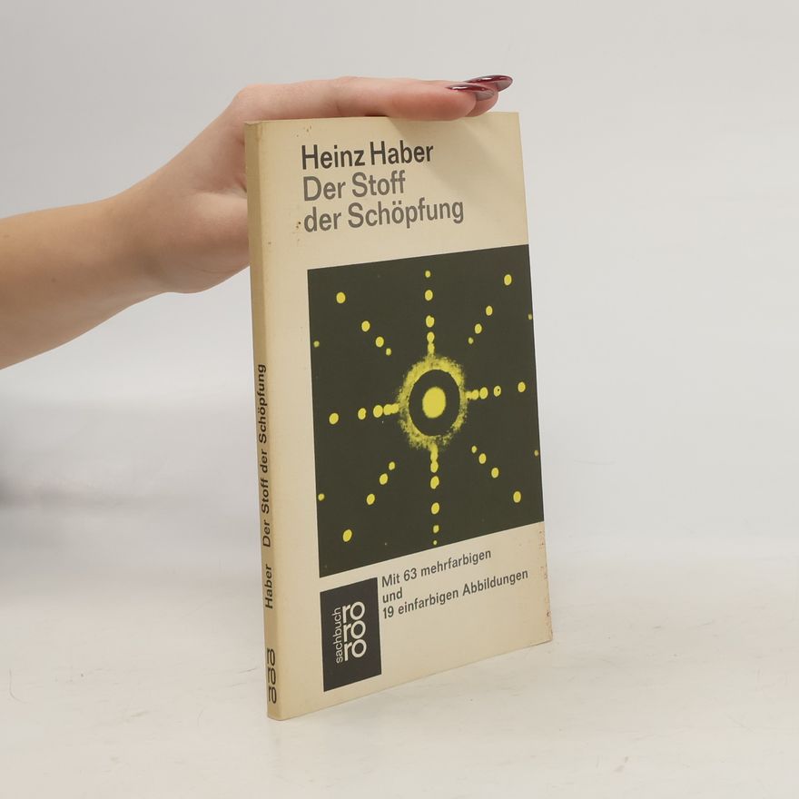Heinz Haber Der Stoff der Schöpfung