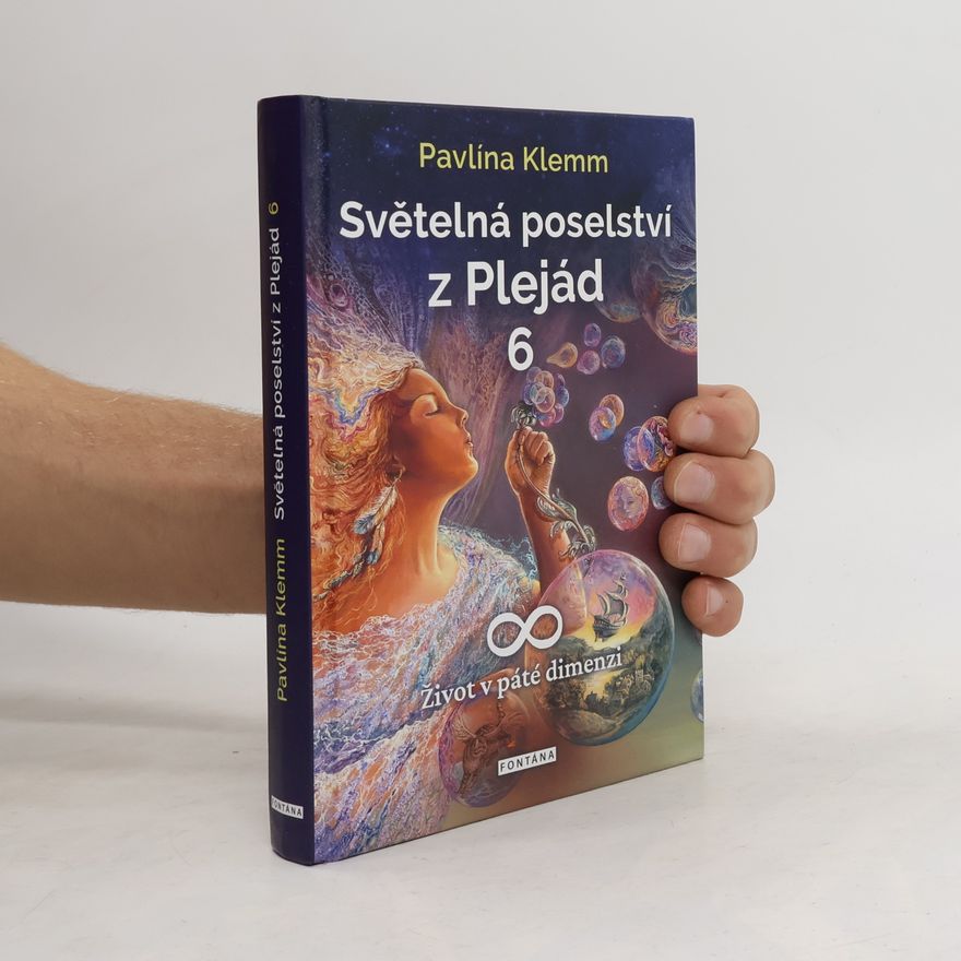 Pavlína Klemm Světelná poselství z Plejád 6: Život v páté dimenzi