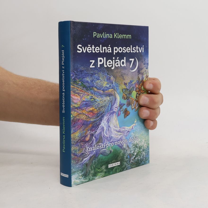 Pavlína Klemm Světelná poselství z Plejád. 7