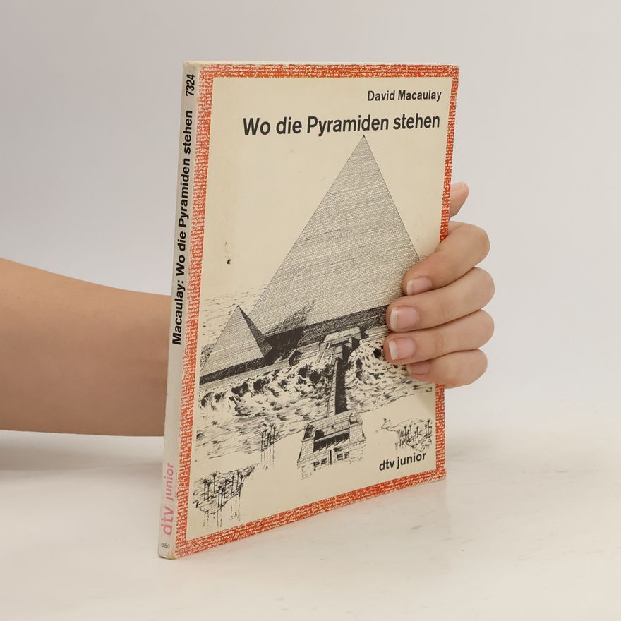 David Macaulay Wo die Pyramiden stehen