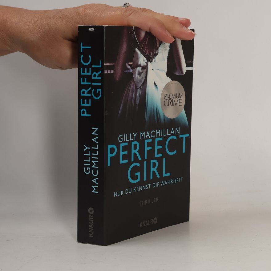 Gilly Macmillan Perfect Girl - nur du kennst die Wahrheit