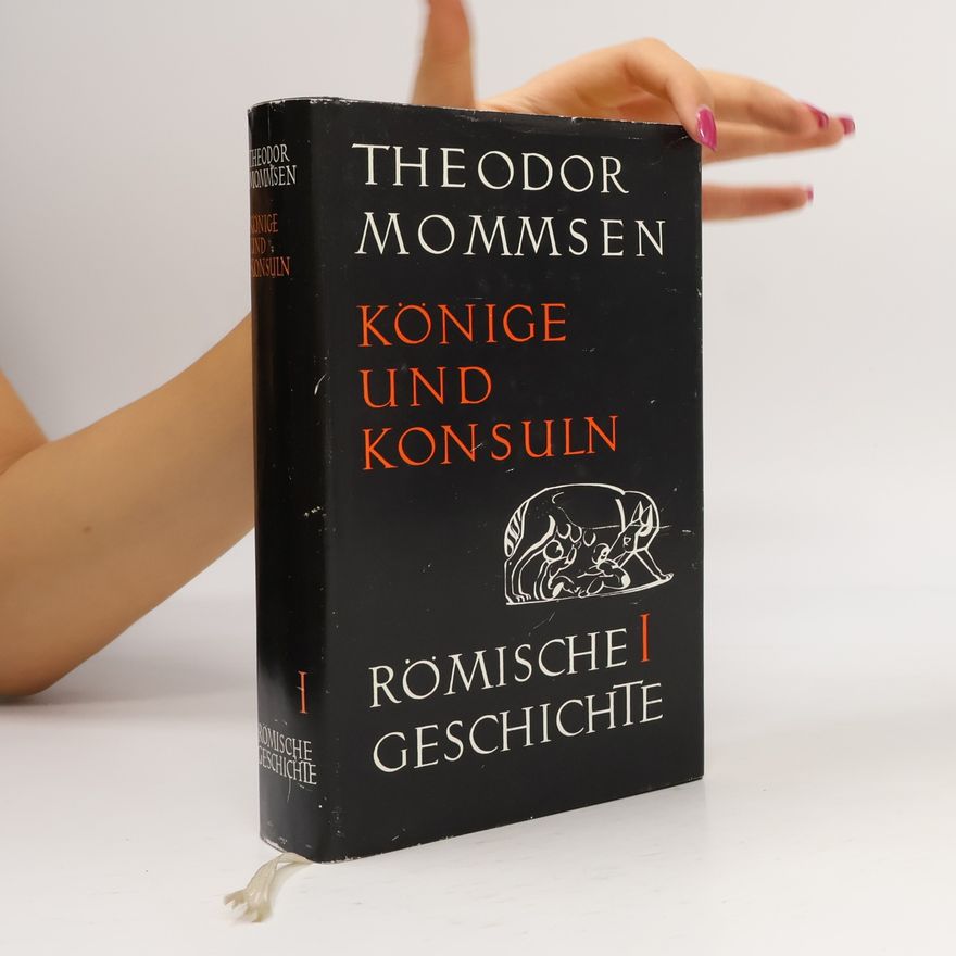 Theodor Mommsen Könige und Konsuln I.