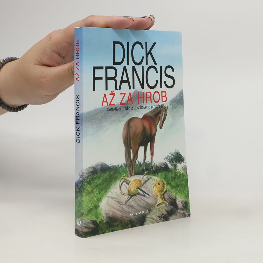 Dick Francis Až za hrob